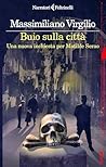 Buio sulla città: Una nuova inchiesta per Matilde Serao (Le inchieste di Matilde Serao)