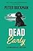 Dead Early by Peter Buckman
