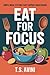 Eat for Focus: Simple Meal ...
