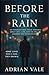 Before the Rain: An unforgettable tragic romance about love, loss, and the one goodbye you never escape