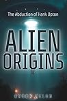 Alien Origins: The Abduction of Hank Upton