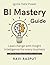 BI Mastery Guide: Make Smar...