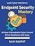 Endpoint Security Mastery: ...