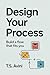 Design Your Process: Build a Flow That Fits You