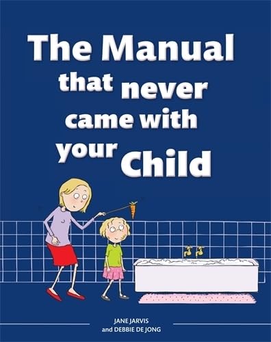 The Manual That Never Came With Your Child (Paperback)