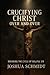 Crucifying Christ Over and Over: Breaking the Cycle of Willful Sin: Why We Can’t Keep Nailing Jesus to the Cross with Our Choices and How to Find Freedom (Soul Seeds: Series One)