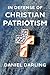 In Defense of Christian Patriotism: Equipping Believers for Political Theology, Civic Duty, and Love of Nation