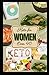 Keto for Women Over 40: A c...