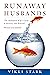 Runaway Husbands: The Aband...
