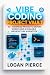 Vibe Coding Project Vault: 50+ Advanced Projects, DevOps Workflows & Scalable Architecture in Practice (Vibe Coding Series Book 2)
