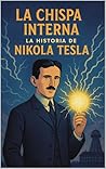 La chispa interior: La historia de Nikola Tesla (Pensadores del Universo) (Spanish Edition)