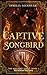 CAPTIVE SONGBIRD: Una serie...