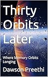 Thirty Orbits Later: Where Memory Orbits Longing
