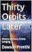 Thirty Orbits Later by Dawson Preethi