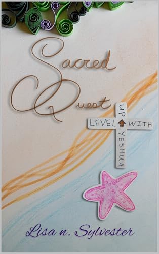 Sacred Quest: Level Up With Yeshua (Kindle Edition)