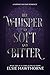 Her Whisper so Soft and Bitter: A Sapphic Fantasy Romance (A Curse of Fallen Stars Book 2)