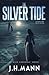 The Silver Tide by J.H.  Mann