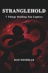 Stranglehold: 7 Things Holding You Captive
