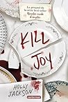 Kill Joy (prequel de Meurtre mode d'emploi) (French Edition) Kill Joy (prequel de Meurtre mode d'emploi) (French Edition)