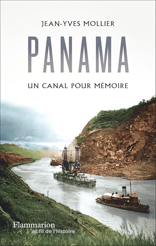 Panama, un canal pour mémoire (French Edition)
