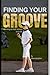 Finding Your Groove: A Juni...