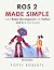 ROS 2 Made Simple: Learn Ro...
