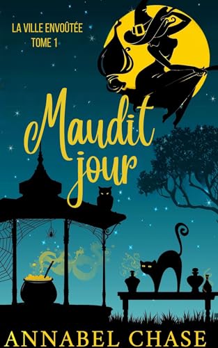 Maudit jour (La Ville Envoûtée t. 1) (French Edition)