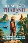 Alleine nach Thailand: Ein Ratgeber für Frauen, die Thailand solo, bewusst und sicher erleben wollen (German Edition)