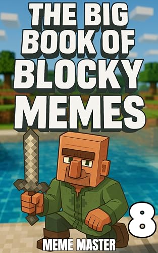 The Big Book of Blocky Memes 8 (Unofficial Minecraft Meme Books)