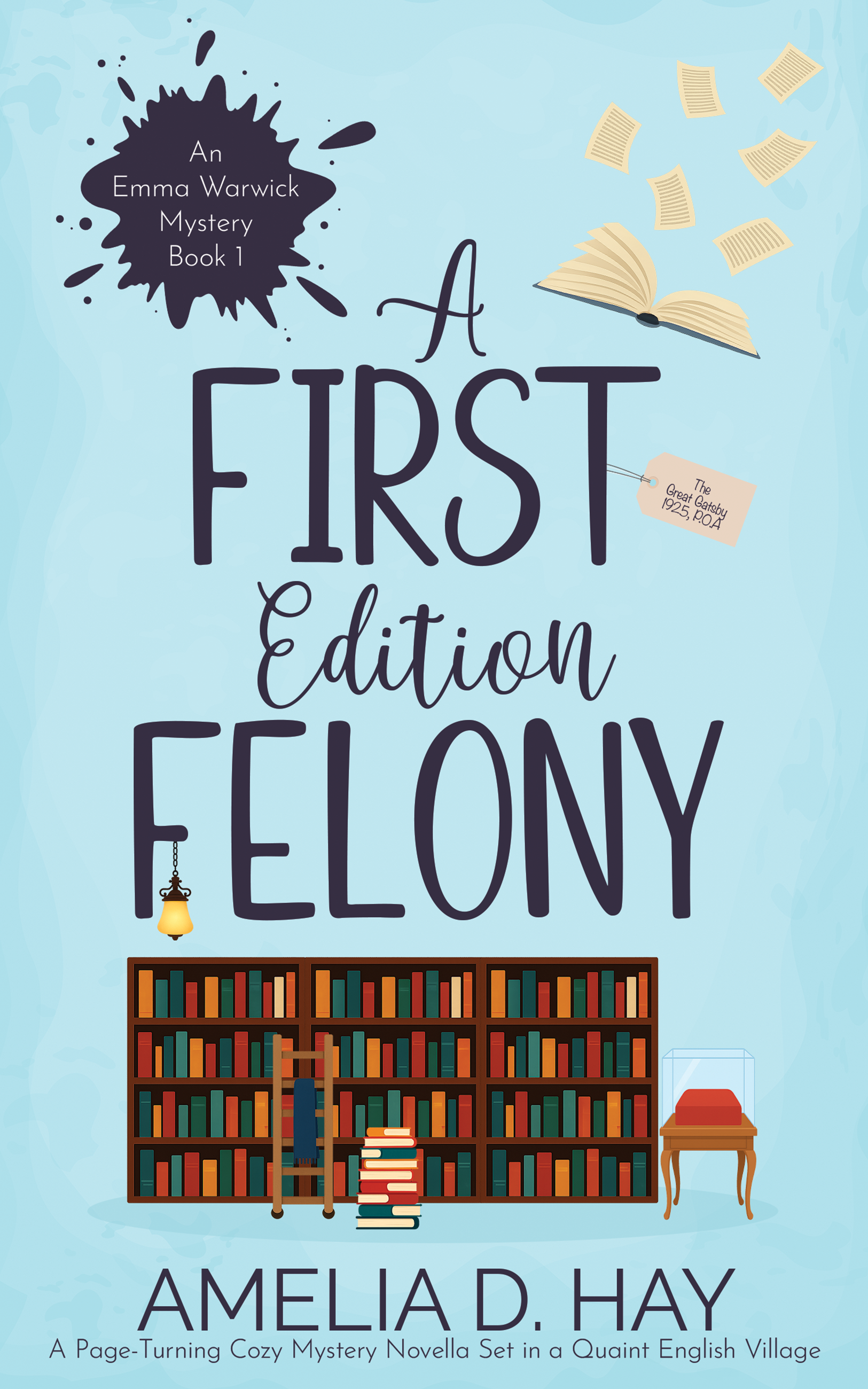 A First Edition Felony (Emma Warwick Mystery #1)