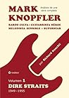 Mark Knopfler (Volumen 1, Dire Straits) - el apasionante libro de 530 páginas, edición especial en español: Bardo celta, guitarrista héroe, melodista ... de una obra completa) (Spanish Edition)