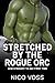 Stretched by the Rogue Orc