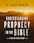 Understanding Biblical Prophecy: A 30-Day Bible Study