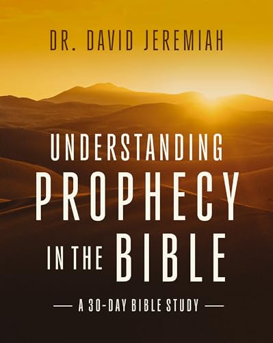 Understanding Biblical Prophecy: A 30-Day Bible Study (Paperback)