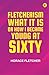 Fletcherism: What It Is; Or How I Became Young at Sixty