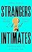 Strangers and Intimates: The Rise and Fall of Private Life