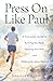 Press On Like Paul: A Pronomian Guide to Running the Race, Keeping the Faith, and Walking As Jesus Walked