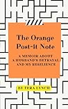 The Orange Post-it Note: A Memoir About a Husband's Betrayal and My Resilience Book cover for The Orange Post-it Note: A Memoir About a Husband's Betrayal and My Resilience