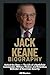 Jack Keane Biography : Behind the Stars — The Life of a Battlefield Commander, Military Thinker, and Relentless Defender of American Security