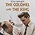 The Colonel and the King: Tom Parker, Elvis Presley and the Partnership that Rocked the World