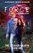 Force: Hurry Up And Save Yourself - The Ultimate Weapon Book One