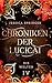 Chroniken der Lucicai 4: Di...
