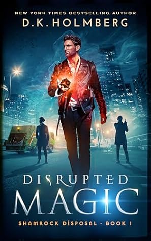 Disrupted Magic (Shamrock Disposal Book 1)