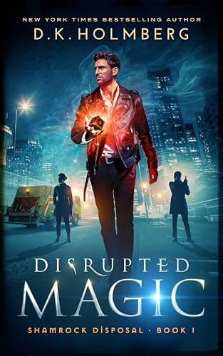 Disrupted Magic (Shamrock Disposal Book 1)