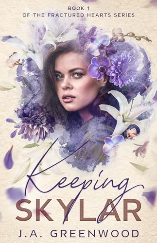 Keeping Skylar (Fractured Hearts Series Book 1)