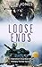 Loose Ends, Book 6: An Oper...