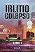 Irlitio Colapso: Tomo I (Spanish Edition)