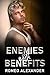 Enemies with Benefits by Romeo Alexander