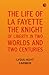 The Life of La Fayette the ...