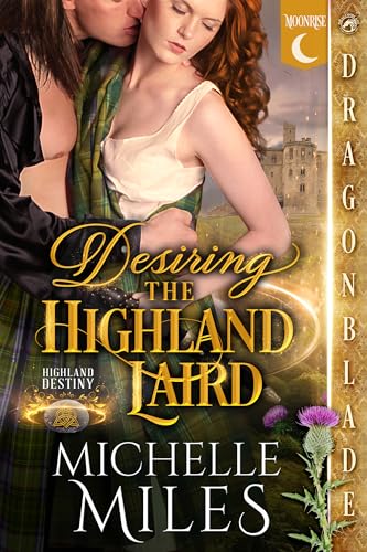 Desiring the Highland Laird: Scottish Fantasy Historical Romance (Highland Destiny Book 1)